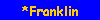 *Franklin
