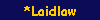 *Laidlaw